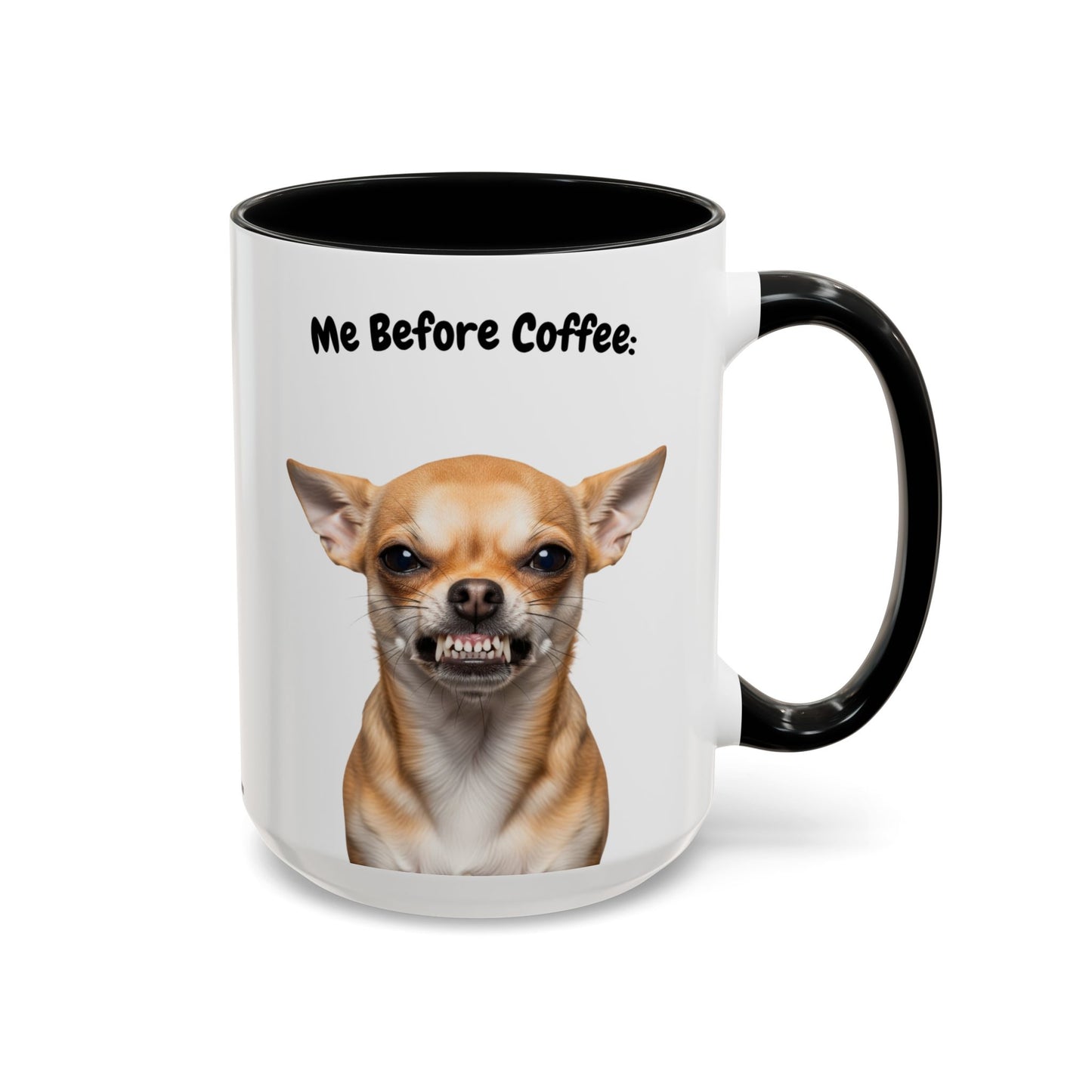 Funny Chihuahua Coffee Mug – Me Before Coffee / Me After Coffee – Cute Chihuahua Teeth Design – Teefers Original