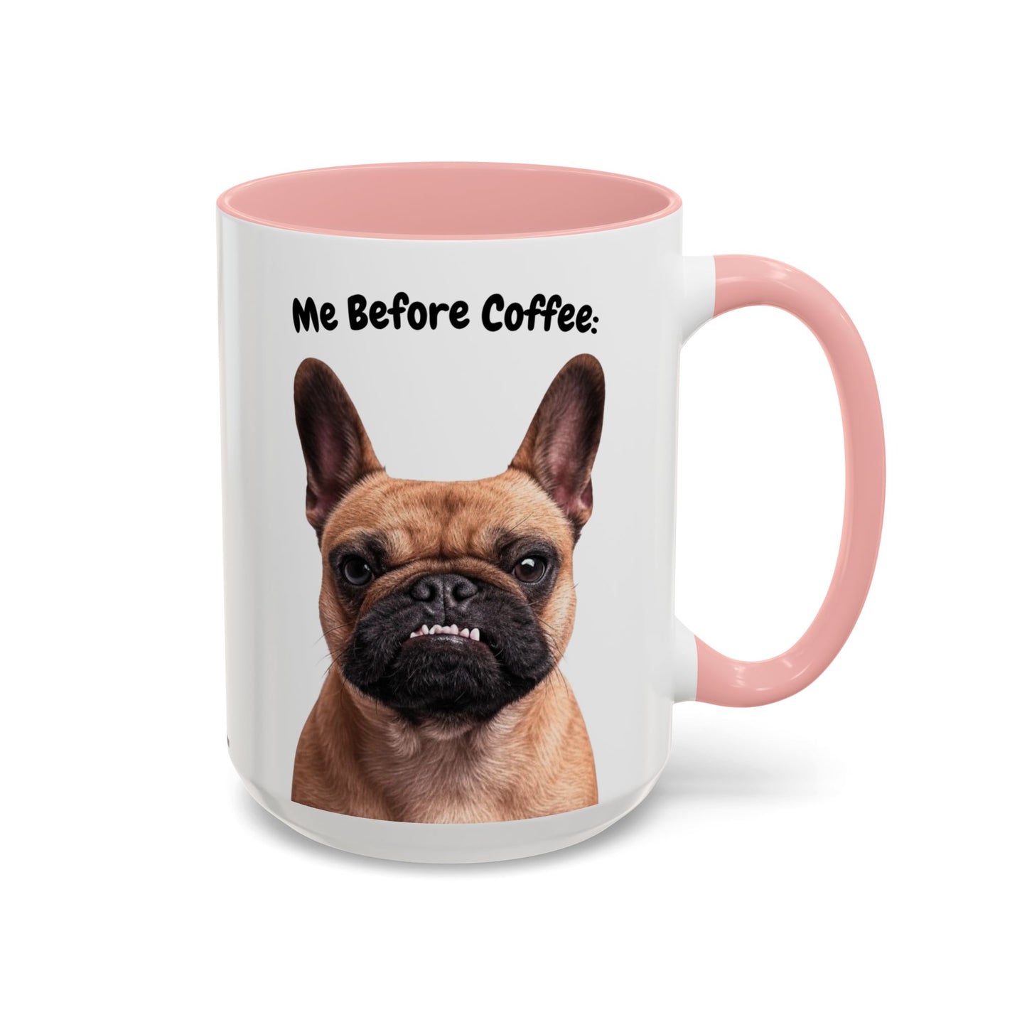 Funny French Bulldog Coffee Mug – Me Before Coffee / Me After Coffee – Cute Frenchie Teeth Design – Teefers Original
