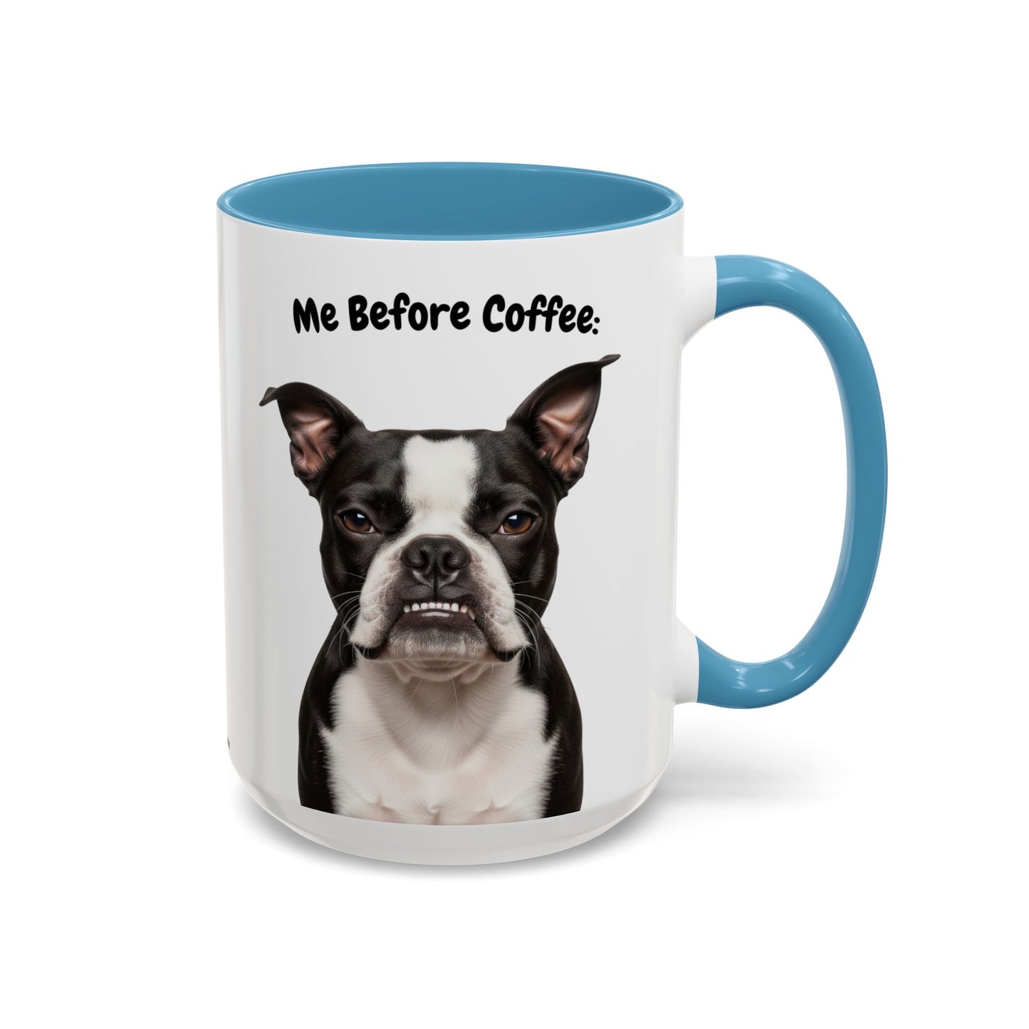 Funny Boston Terrier Coffee Mug – Me Before Coffee / Me After Coffee – Cute Boston Teeth Design – Teefers Original