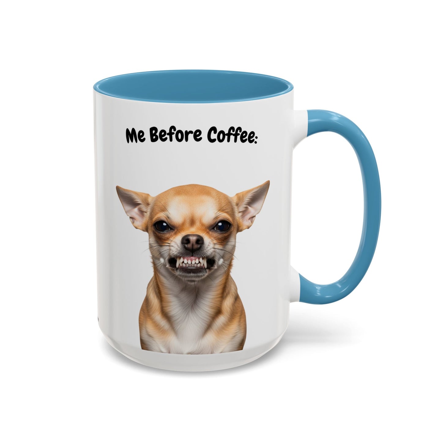 Funny Chihuahua Coffee Mug – Me Before Coffee / Me After Coffee – Cute Chihuahua Teeth Design – Teefers Original