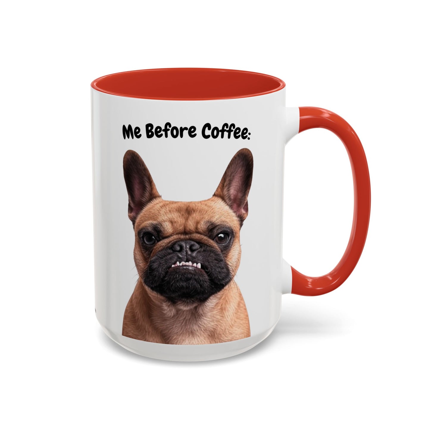 Funny French Bulldog Coffee Mug – Me Before Coffee / Me After Coffee – Cute Frenchie Teeth Design – Teefers Original