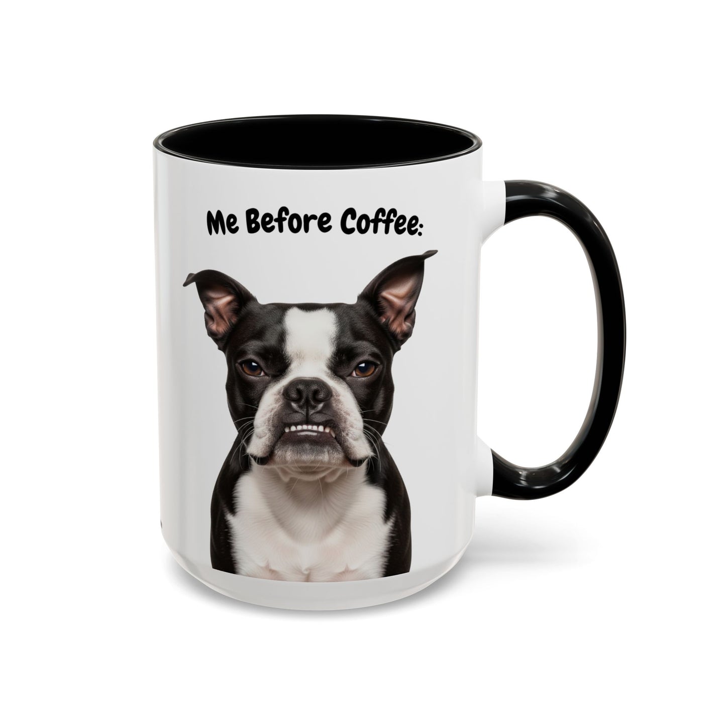 Funny Boston Terrier Coffee Mug – Me Before Coffee / Me After Coffee – Cute Boston Teeth Design – Teefers Original