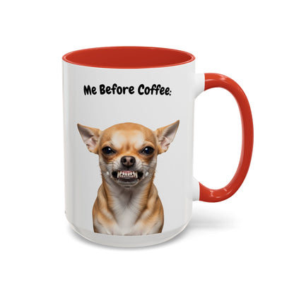 Funny Chihuahua Coffee Mug – Me Before Coffee / Me After Coffee – Cute Chihuahua Teeth Design – Teefers Original