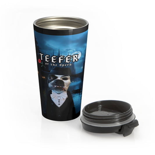 Teefer of the Opera Travel Mug: Encore Sips