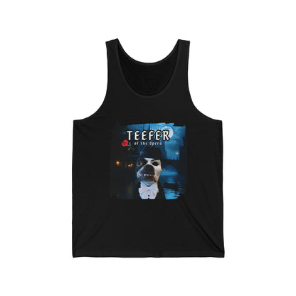 Teefer of the Opera Unisex Tank Top: Stage Presence Wear