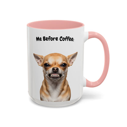 Funny Chihuahua Coffee Mug – Me Before Coffee / Me After Coffee – Cute Chihuahua Teeth Design – Teefers Original